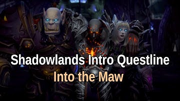 "Into the Maw" WoW Shadowlands Intro Full Questline and Cinematics