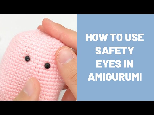 Safety eyes basics for amigurumi projects - The Crochet Wildlife Guide