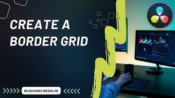 How to Add a Border Around a Video Using a Grid in DaVinci Resolve
