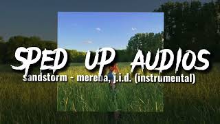 sandstorm - mereba, J.I.D. (sped up instrumental)