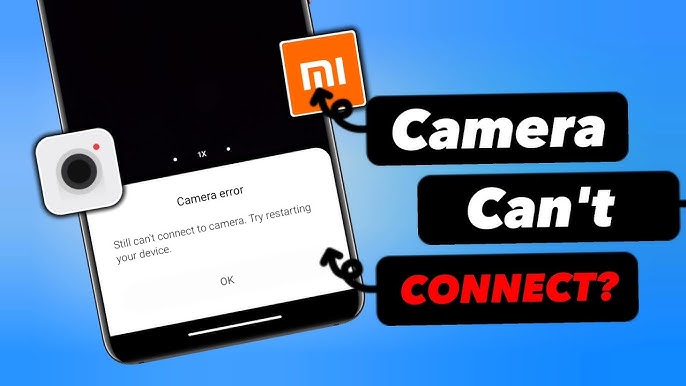 5 Ways To Resolve 'can't Connect Camera' Error On 2024