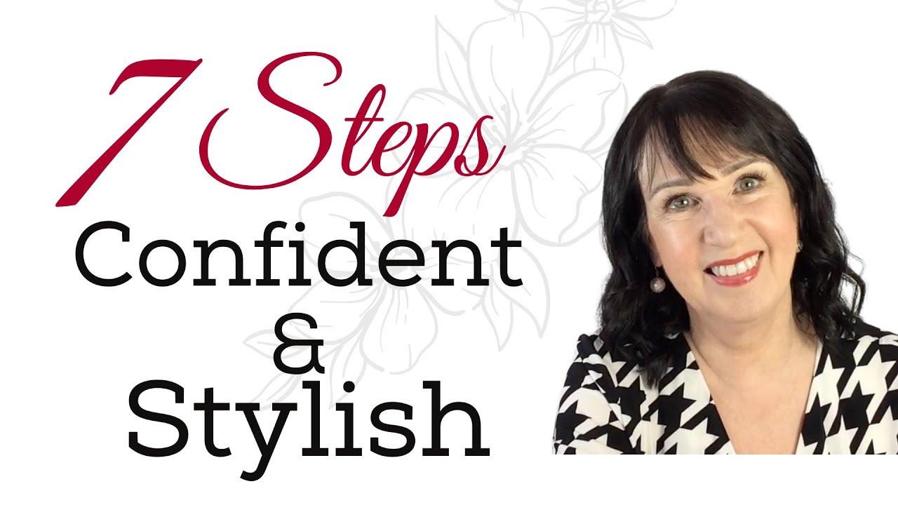 7 Steps to Become More Confident In Your Style | Over 50 - YouTube