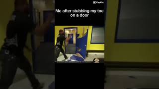 Me after stubbing my toe on a door😡 #meme #funny #viralshort #relatable