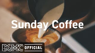Sunday Coffee: Positive Morning Jazz & Bossa Nova Music for Study, Wake Up, Work & Good Mood
