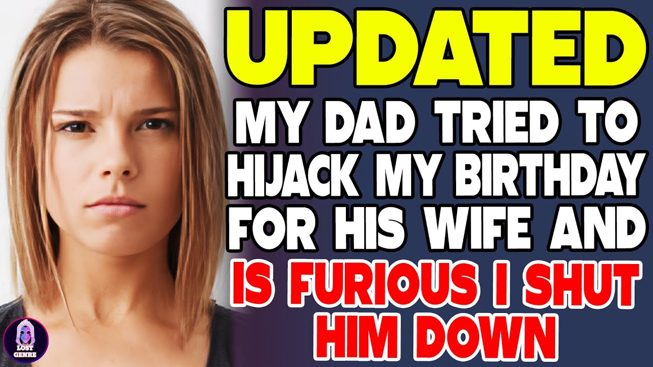Dad Tried To Hijack My Birthday For His Wife And Is Furious I Shut Him Down