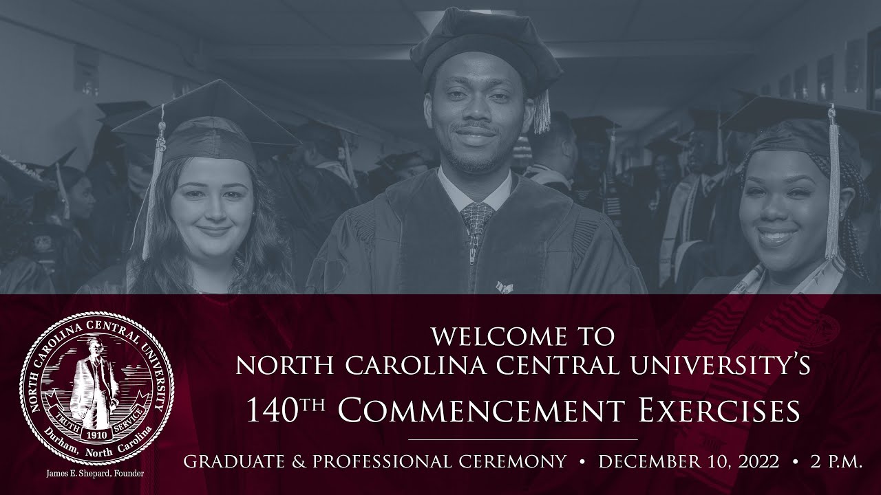 NCCU 140th Commencement Exercises (Graduate & Professional) Dec. 10