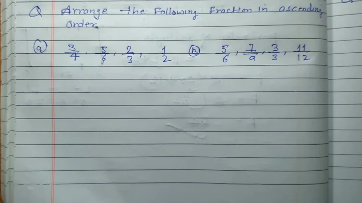 Arrange the following fraction in ascending order