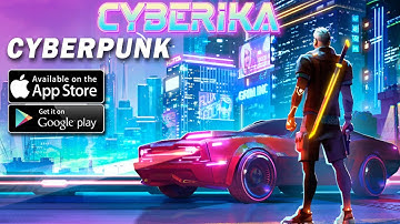 CYBERIKA: CYBERPUNK ACTION RPG - ANDROID / IOS GAMEPLAY