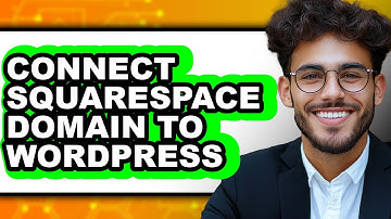 How to Connect Squarespace Domain to WordPress 2025 - Full Guide