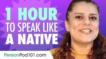 Do You Have 1 Hour? You Can Speak Like a Native Persian Speaker