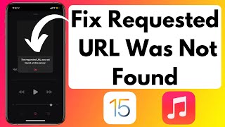 Fix' Apple Music The Requested URL Was Not found On This Server iOS 15