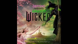 Defying Gravity Instrumental From Wicked The Soundtrack