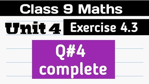 class 9 maths exercise 4.3 question 4 complete solution