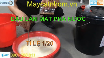 Dầu Làm Mát Máy Cắt Nhôm 2 Đầu Dùng 10 Năm || MrLinh 0907588811