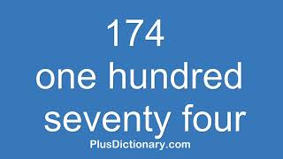 How To Pronounce Or Say One Hundred Seventy Four - 174 ? Pronunciation - English