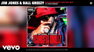 Jim Jones, Ball Greezy - Record Me Baby // Ray Ray Skit (Official Audio) Ft. Fivio Foreign