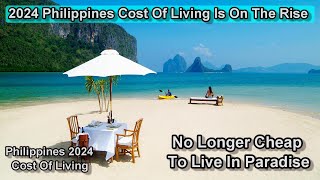 2024 PHILIPPINES COST OF LIVING IS ON THE RISE  LIVING IN PARADISE IS NOT CHEAP ANY MORE