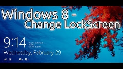How to Change your Windows 8 LockScreen