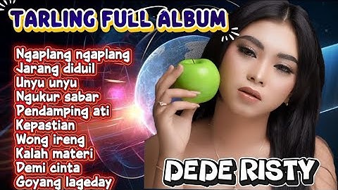 NGAPLANG NGAPLANG DEDE RISTY TARLING FULL ALBUM