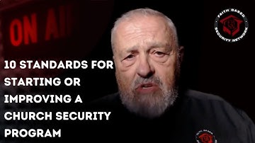Starting or Improving a Church Security Program?? 10 Standards Every Church Security Director Needs