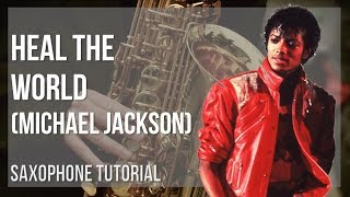 how to play heal the world by michael jackson on alto sax (tutorial)