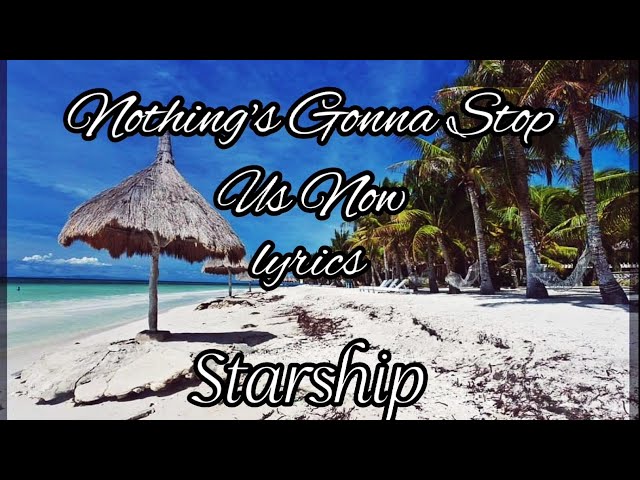 STARSHIP - Nothing's Gonna Stop Us Now (lyrics) class=