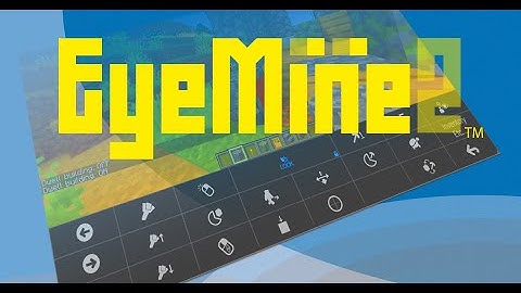 EyeMine V2 is here! Play Minecraft with your eyes.