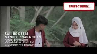 Saling Setia - Nando ft Nana Chan