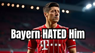 Robert Lewandowski Was NOT WANTED At Bayern Munchen