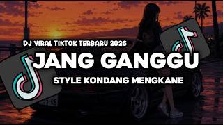 Download lagu DJ JANG GANGGU STYLE KONDANG MENGKANE VIRAL TIKTOK ELPE YETE