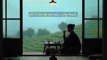 Quiet is how the soul takes a deep breath.../a playlist for quiet hours/