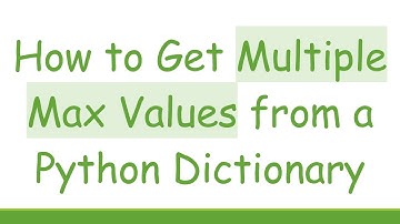 How to Get Multiple Max Values from a Python Dictionary