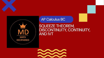 AP Calculus BC, Video 4 - Squeeze theorem, Discontinuities, continuity, and IVT