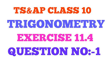 TRIGONOMETRY EXERCISE 11.4 Q.NO:-1