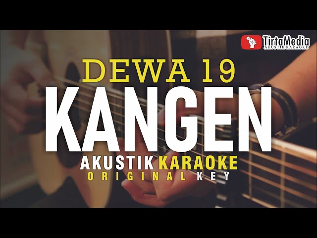 kangen - dewa 19 (akustik karaoke) class=