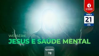 #78 - Jesus e Saúde Mental - Estoicismo e Cristianismo - Parte 8