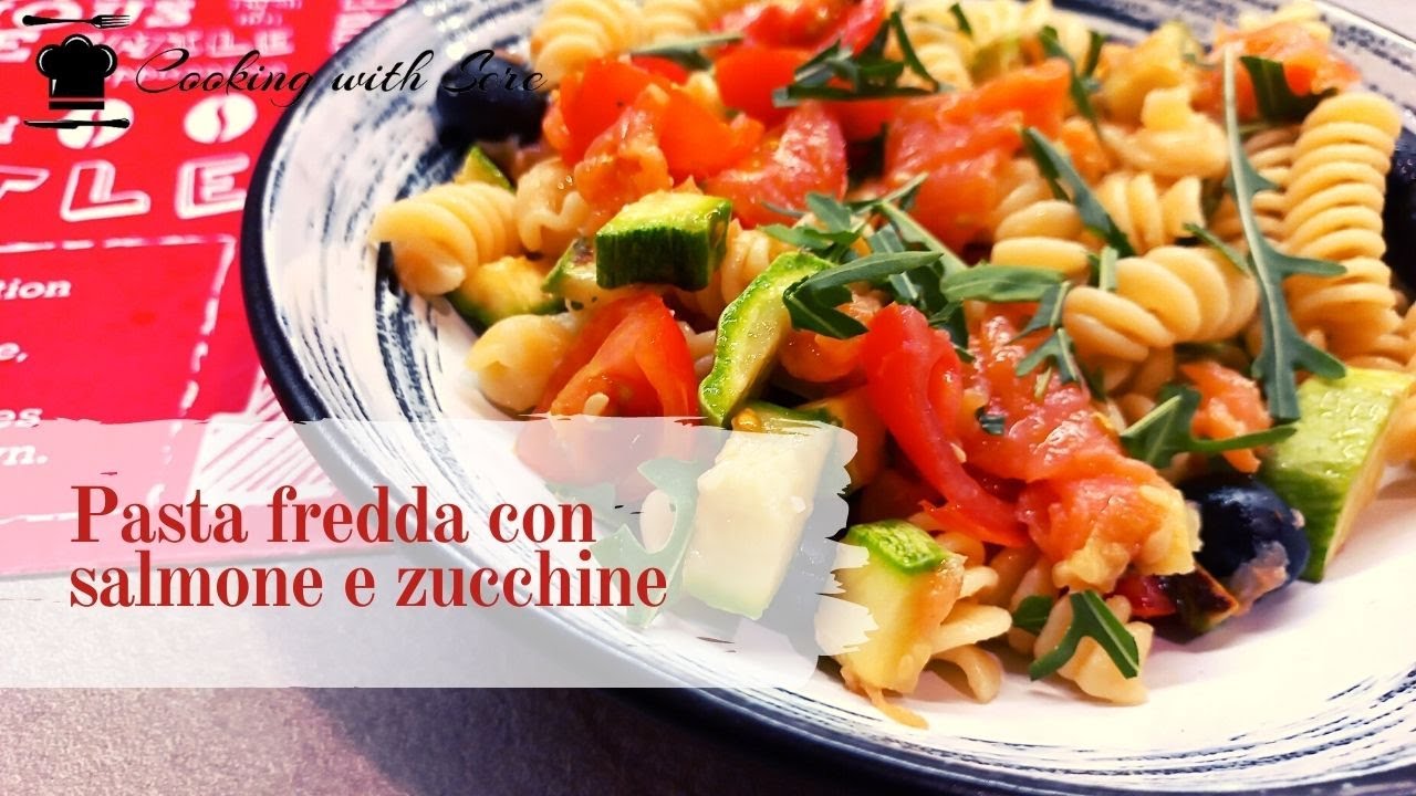 Pasta fredda con salmone e zucchine | PRIMO PIATTO STREPITOSO - YouTube