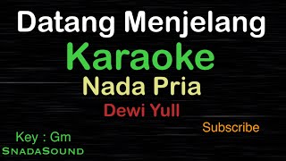 DATANG MENJELANG-Dewi Yull|KARAOKE NADA PRIA​⁠ -Male-Cowok-Laki-laki@ucokku