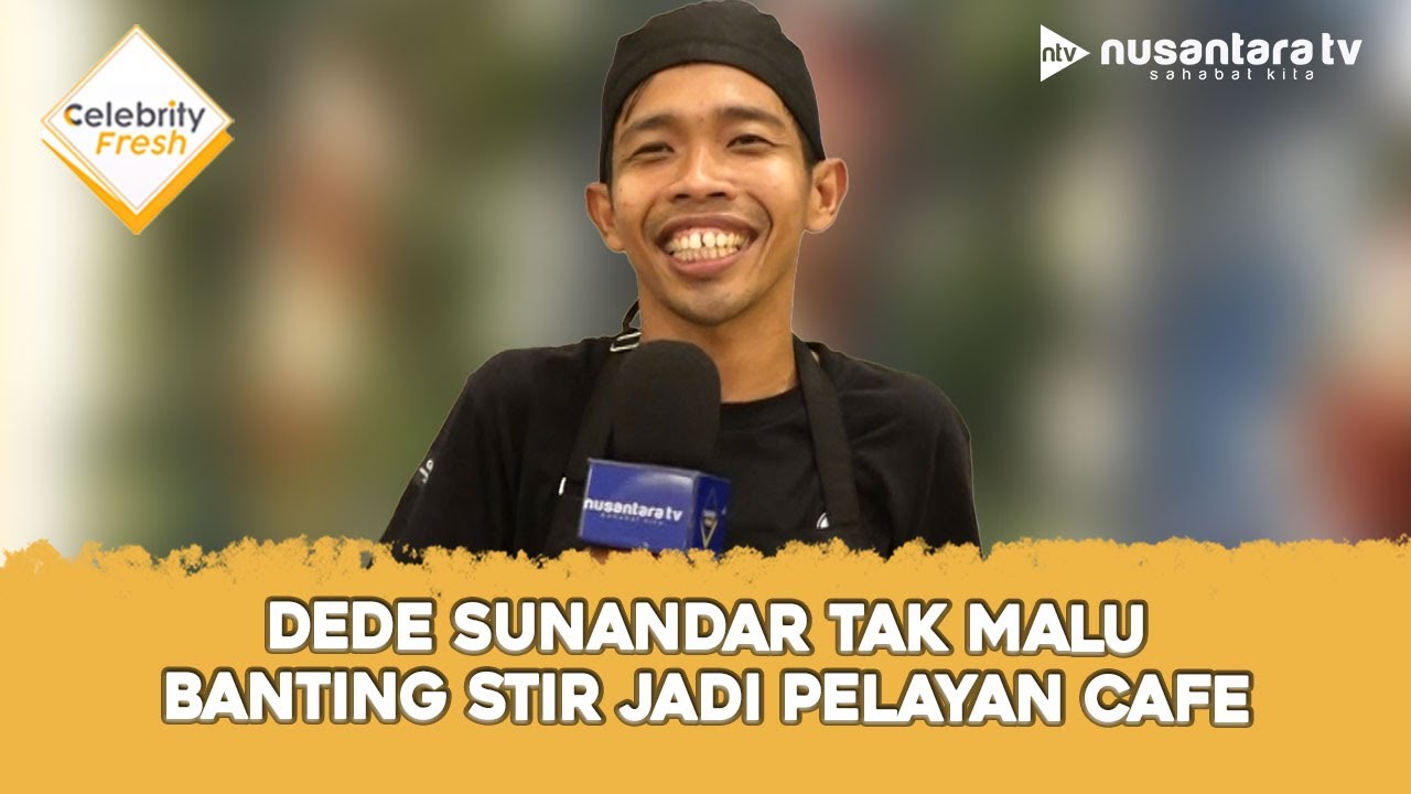 Intip Secara Ekslusif Keseharian Dede Sunandar Kerja Banting Stir Jadi Pelayan Cafe| CELEBRITY FRESH