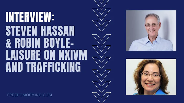 Steven Hassan and Robin Boyle-Laisure on NXIVM and Trafficking