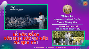 🔴Thánh Lễ Trực Tuyến | 20:00 | CẦU CHO CÁC TÍN HỮU ĐÃ QUA ĐỜI | 2/11/2021 - ĐỀN ĐỨC MẸ HẰNG CỨU GIÚP