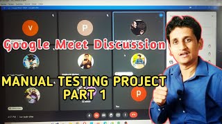Google Meet Discussion of Manual Testing live Project Part 1 | Testing live Project | Pradip Khedkar