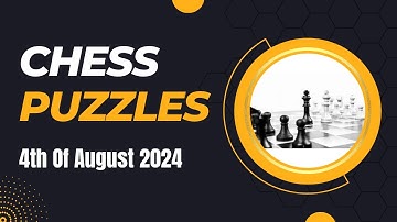 Chess Puzzles - 5th of August, 2024 #chess