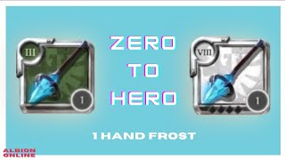 Zero to Hero - 1 Hand Frost - Albion Online - 2024