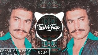 Orhan Gencebay - Hatasız Kul Olmaz Trap Remix #tiktok (caibeats arabesk remix) Resimi