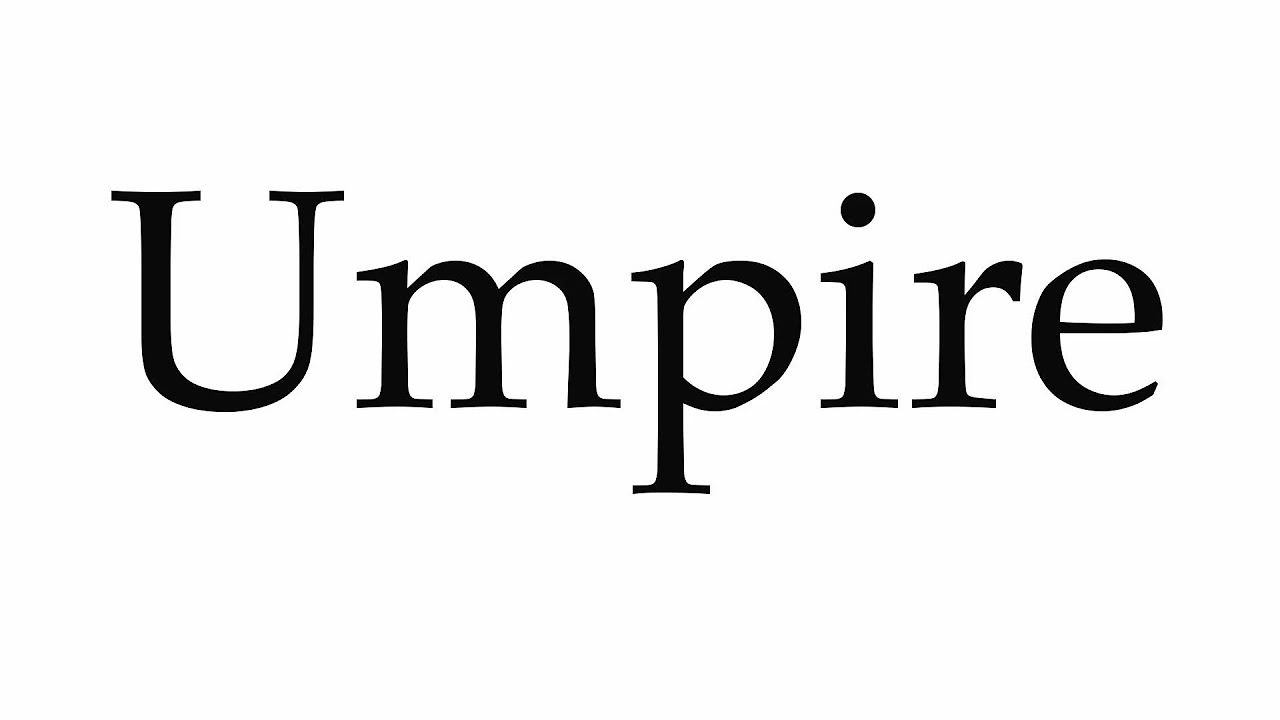 umpire แปลว่า Update How to Pronounce Umpire