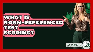 What Is Norm-referenced Test Scoring? - The Friendly Statistician