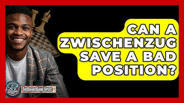 Can A Zwischenzug Save A Bad Position? - The Board Game Xpert