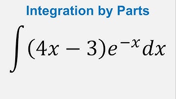 Integration by parts: Integral of (4x - 3)e^(-x) dx