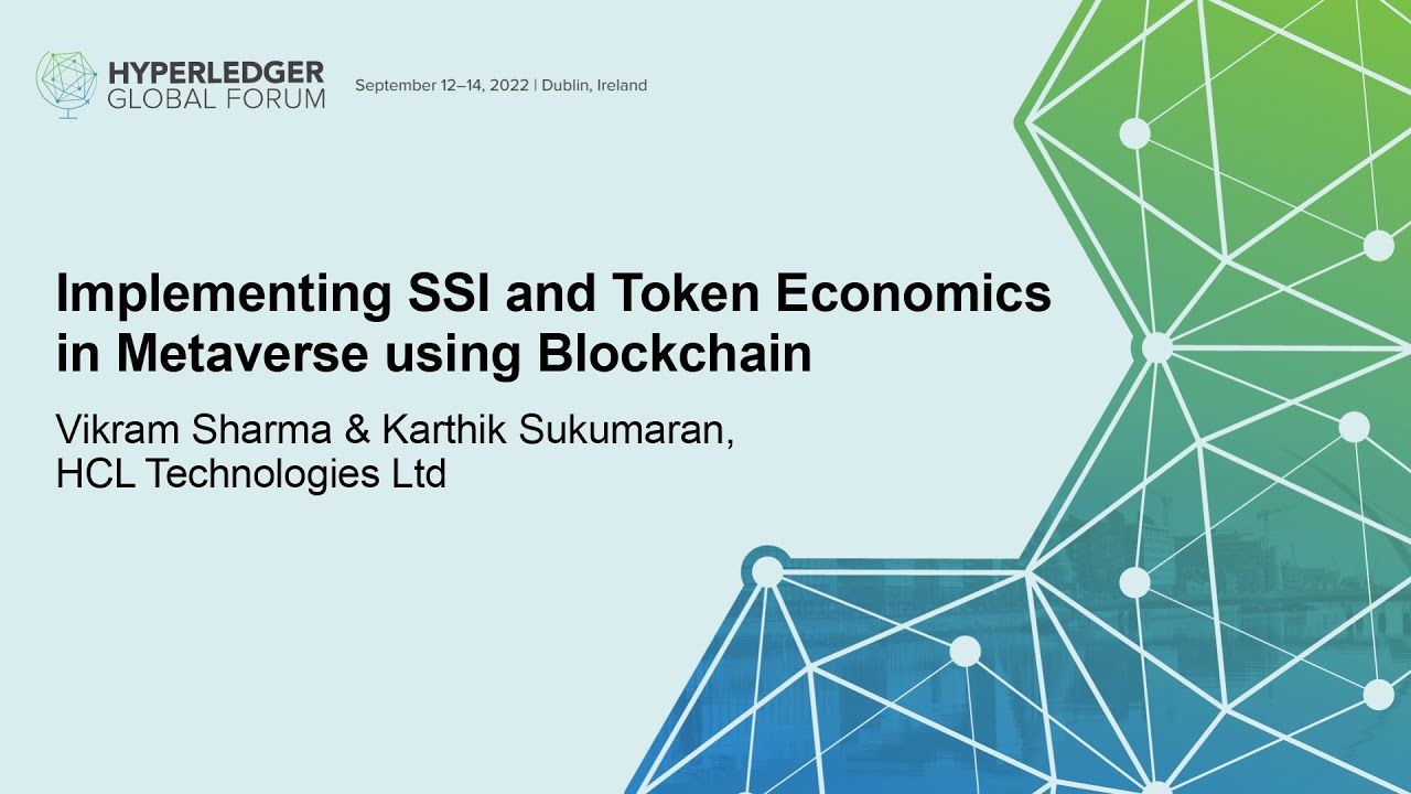 Implementing SSI and Token Economics in Metaverse using Blockch... Vikram Sharma & Karthik Sukumaran